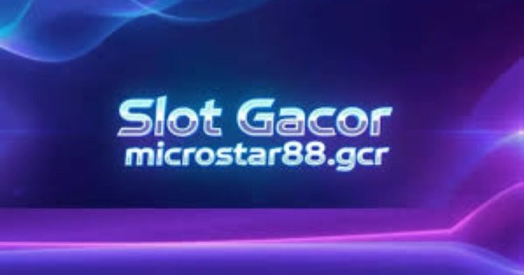 slot gacor microstar88.slot